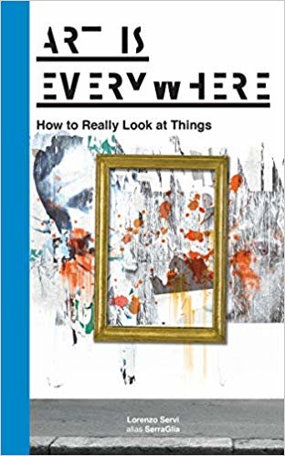Art Is Everywhere: How to Really Look at Things indir