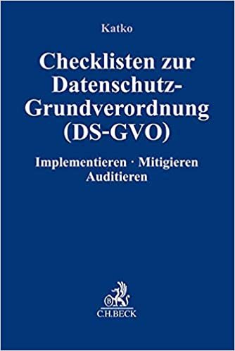 Checklisten zur Datenschutz-Grundverordnung (DS-GVO): Implementieren, Mitigieren, Auditieren indir