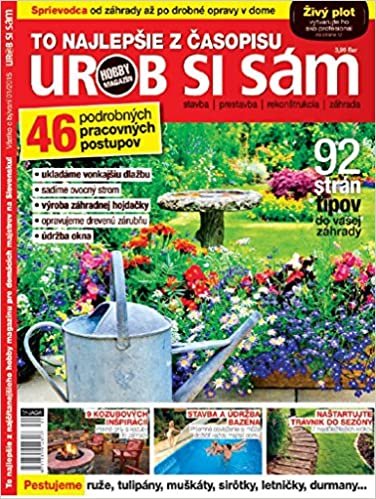 indir To najlepšie z časopisu Urob si sám: 46 podrobných pracovných postupv 92 strán tipov do vašej záhrady (2015)