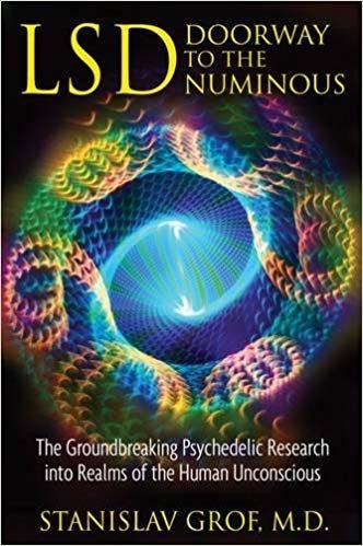 Lsd: Doorway to the Numinous: The Groundbreaking Psychedelic Research into the Realms of the Human Unconscious indir