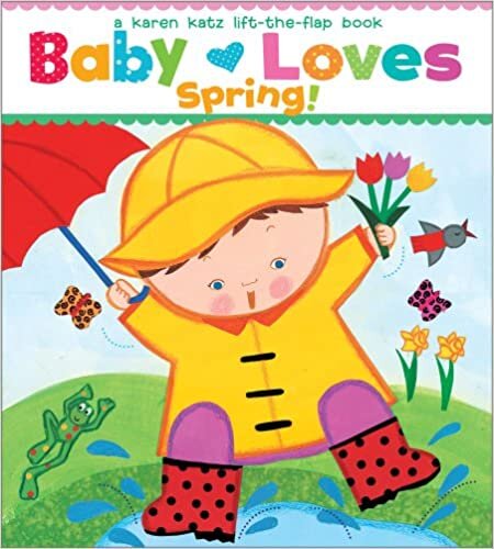 Baby Loves Spring! (Karen Katz Lift-the-Flap Books)