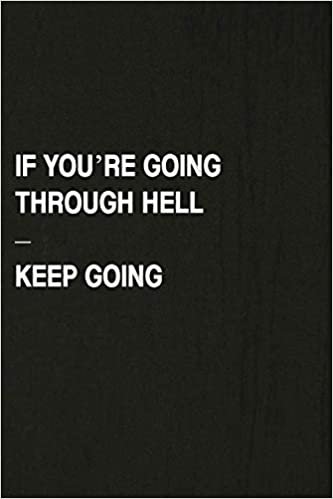 If You’re Going Through Hell – Keep Going: Hiking Log Book, Complete Notebook Record of Your Hikes. Ideal for Walkers, Hikers and Those Who Love Hiking indir