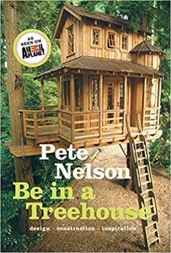 Be in a Treehouse: Design / Construction / Inspiration