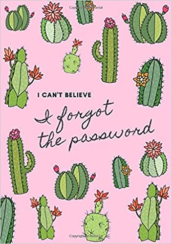 I Can't Believe, I Forgot The Password: Large Print | A5 Internet Password Book with A-Z Tabs | Medium Book Size | Cute Cactus Design Pink indir