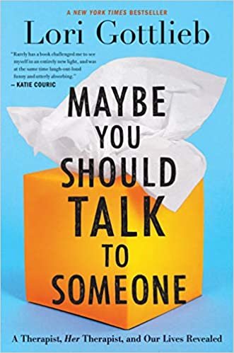 ダウンロード  Maybe You Should Talk to Someone: A Therapist, HER Therapist, and Our Lives Revealed 本