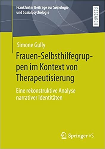 تحميل Frauen-Selbsthilfegruppen im Kontext von Therapeutisierung: Eine rekonstruktive Analyse narrativer Identitäten
