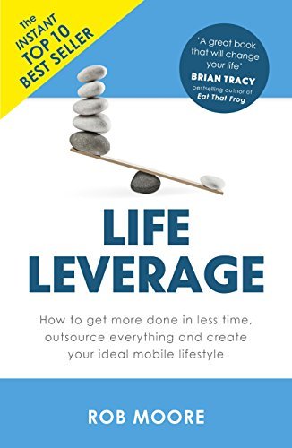 ダウンロード  Life Leverage: How to Get More Done in Less Time, Outsource Everything & Create Your Ideal Mobile Lifestyle (English Edition) 本