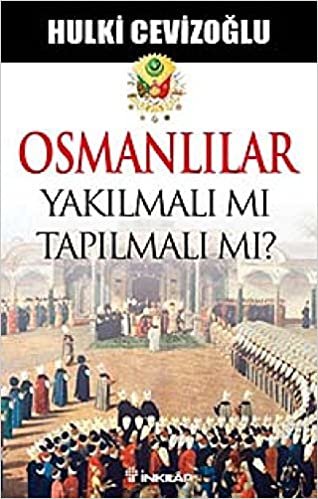 Osmanlılar Yakılmalı mı Tapılmalı mı? indir
