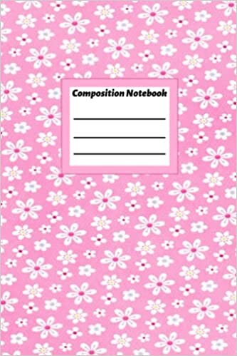 Amanda Carter Composition Notebook: White assorted flowers on a pink background Notebook Lined Journal | 100 Pages | 6 x 9 | Children Kids Girls Teens Women Men تكوين تحميل مجانا Amanda Carter تكوين