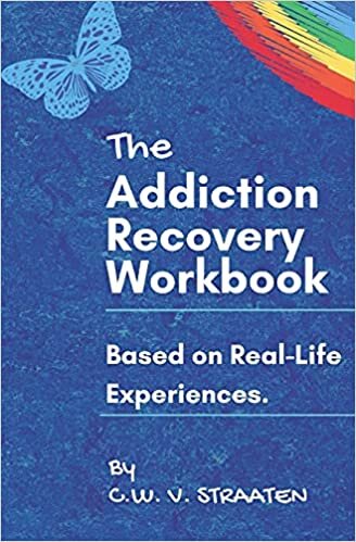 indir The Addiction Recovery Workbook: A 7-Step Master Plan To Take Back Control Of Your Life (Codependency &amp; Substance Abuse Addiction Books, Band 1)