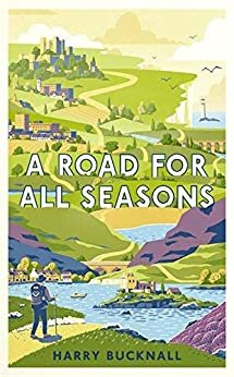 A Road for All Seasons: From Mull to Dover (English Edition)