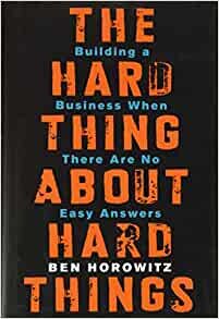 ダウンロード  The Hard Thing About Hard Things: Building a Business When There Are No Easy Answers 本