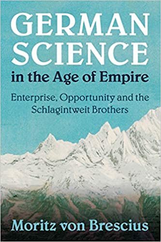 ダウンロード  German Science in the Age of Empire: Enterprise, Opportunity and the Schlagintweit Brothers (Science in History) 本