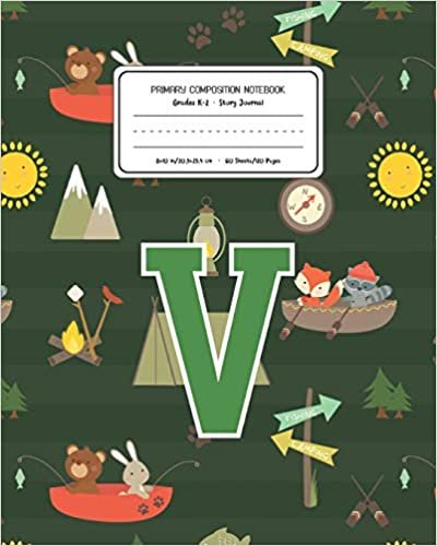 Primary Composition Notebook Grades K-2 Story Journal V: Camping Pattern Primary Composition Book Letter V Personalized Lined Draw and Write ... Exercise Book for Kids Back to School Prescho indir