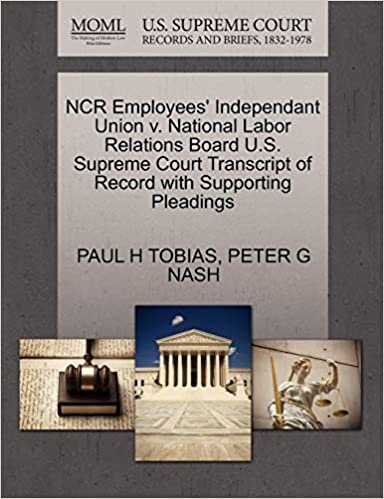 NCR Employees' Independant Union v. National Labor Relations Board U.S. Supreme Court Transcript of Record with Supporting Pleadings indir