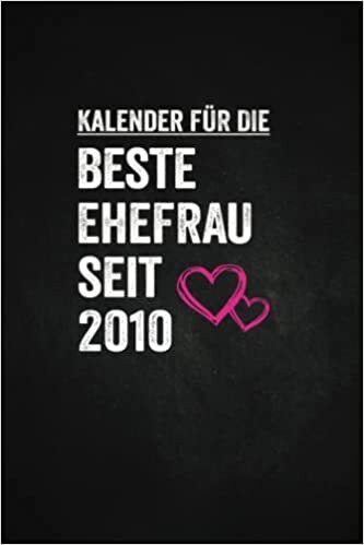Kalender fuer die Beste Ehefrau seit 2010: Taschenkalender fuer Frauen I A5 I 160 Seiten I Klassisch & Elegant In Schwarz