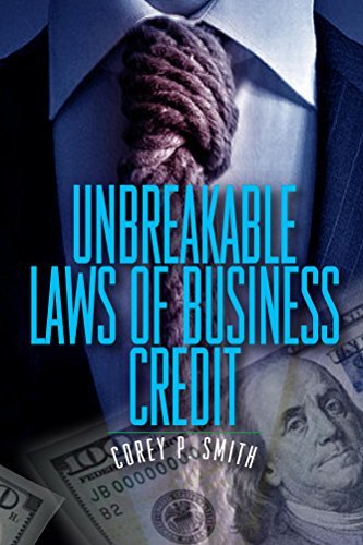 ダウンロード  Unbreakable Laws of Business Credit (English Edition) 本