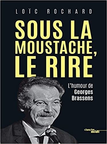 Sous la moustache, le rire - L'humour de Georges Brassens indir