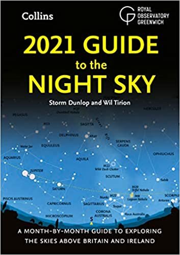 2021 Guide to the Night Sky: A Month-by-Month Guide to Exploring the Skies Above Britain and Ireland indir