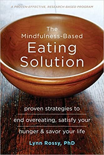 The Mindfulness-Based Eating Solution: Proven Strategies to End Overeating, Satisfy Your Hunger, and Savor Your Life indir