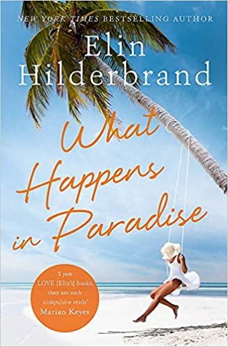 indir What Happens in Paradise: Book 2 in NYT-bestselling author Elin Hilderbrand&#39;s sizzling Paradise series (Winter in Paradise)