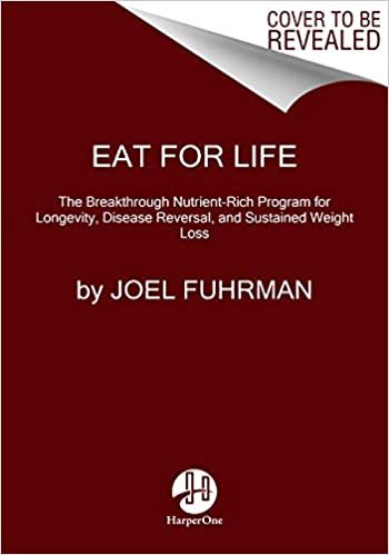 ダウンロード  Eat for Life: The Breakthrough Nutrient-Rich Program for Longevity, Disease Reversal, and Sustained Weight Loss 本