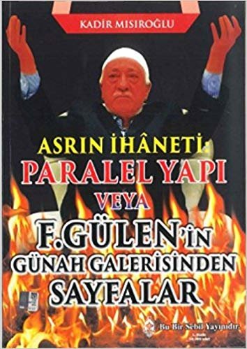 Asrın İhaneti : Paralel Yapı veya F. Gülen'in Günah Galerisinden Sayfalar indir