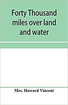تحميل Forty thousand miles over land and water: the journal of a tour through the British empire and America
