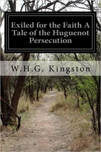 indir Exiled for the Faith A Tale of the Huguenot Persecution