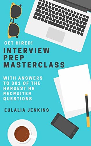 Get Hired!: Interview Prep Masterclass with Answers to 301 of the Hardest HR Recruiter Questions (English Edition) ダウンロード