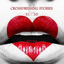 Crossdressing Stories 31 - 35 (English Edition)