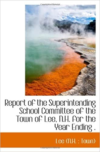 indir Report of the Superintending School Committee of the Town of Lee, N.H. for the Year Ending .