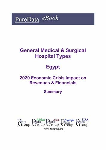 General Medical & Surgical Hospital Types Egypt Summary: 2020 Economic Crisis Impact on Revenues & Financials (English Edition) ダウンロード