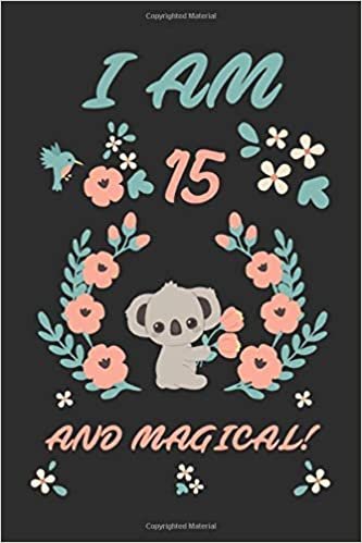 ダウンロード  I Am 15 And Magical!: Koala  Sketchbook Gift for 15 Year Old Girls, Birthday Koala  Journal, Gift for Koala  Lover, Journal & Doodle Diary Gift 本