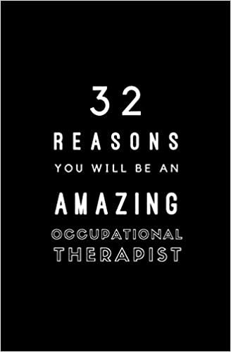 تحميل 32 Reasons You Will Be An Amazing Occupational Therapist: Fill In Prompted Memory Book