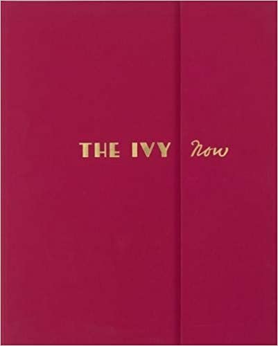 ダウンロード  The Ivy Now: The Restaurant and its Recipes 本