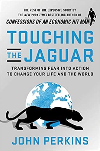 ダウンロード  Touching the Jaguar: Transforming Fear into Action to Change Your Life and the World 本
