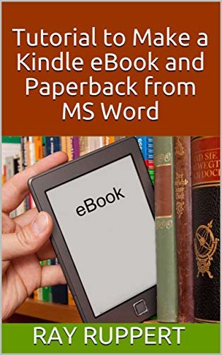 ダウンロード  Tutorial to Make a Kindle eBook and Paperback from MS Word (English Edition) 本