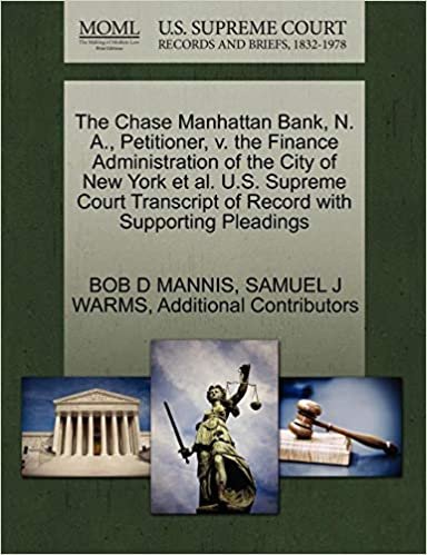 The Chase Manhattan Bank, N. A., Petitioner, v. the Finance Administration of the City of New York et al. U.S. Supreme Court Transcript of Record with Supporting Pleadings indir