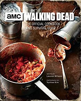The Walking Dead: The Official Cookbook and Survival Guide (English Edition)