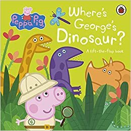 تحميل Peppa Pig: Where&#39;s George&#39;s Dinosaur?: A Lift The Flap Book