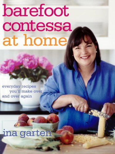 ダウンロード  Barefoot Contessa at Home: Everyday Recipes You'll Make Over and Over Again: A Cookbook (English Edition) 本