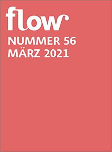 Flow Nummer 56 (2/2021): Eine Zeitschrift ohne Eile, ueber kleines Glueck und das einfache Leben