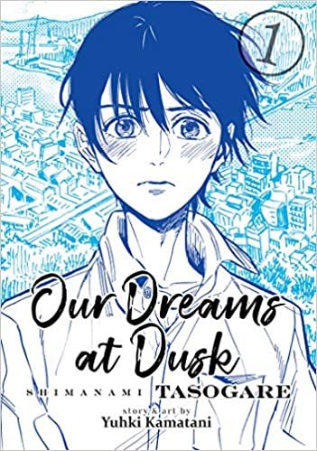 Our Dreams at Dusk Shimanami Tasogare 1 (Our Dreams at Dusk: Shimanami Tasogare)