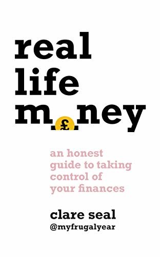Real Life Money: An Honest Guide to Taking Control of Your Finances (English Edition)