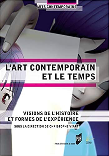 indir L ART CONTEMPORAIN ET LE TEMPS: VISIONS DE L HISTOIRE ET FORMES DE L EXPERIENCE (ARTS CONTEMPORAINS)