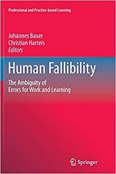 Human Fallibility: The Ambiguity of Errors for Work and Learning