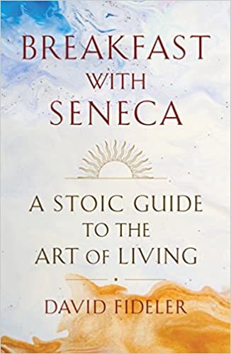ダウンロード  Breakfast With Seneca: A Stoic Guide to the Art of Living 本