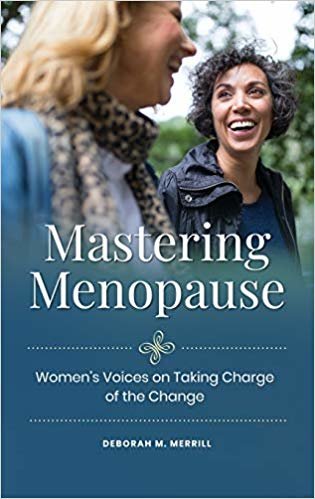 تحميل Mastering Menopause: Women&#39;s Voices on Taking Charge of the Change