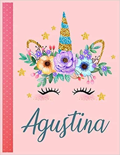 Agustina: Personalized Unicorn Handwriting Notebook Large Size 8.5'' x 11'' x 110 Pages For Girls and Blue Name Good Quality White Paper Makes A Wonderful Gift For Family and Friends